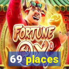 69 places